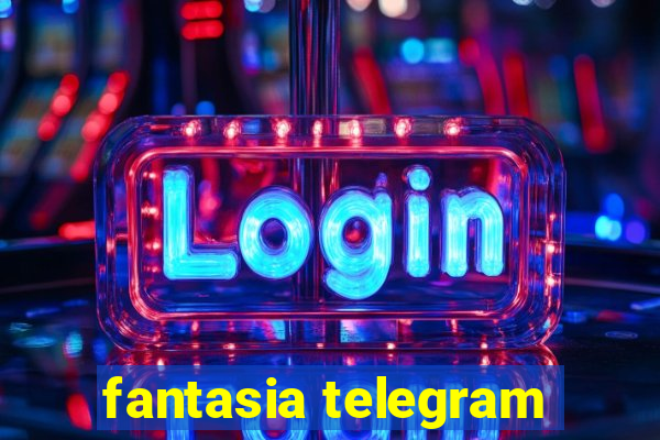 fantasia telegram